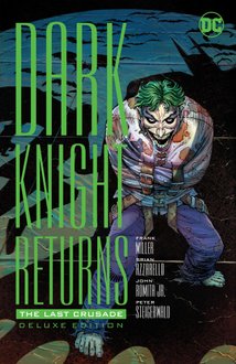 The Dark Knight Returns: The Last Crusade Deluxe Edition