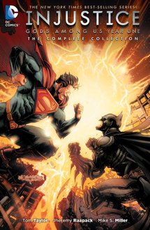 Injustice: Gods Among Us: Year One. The Complete Collection
